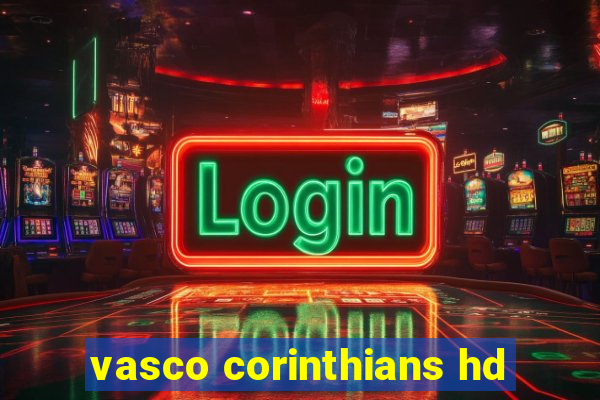 vasco corinthians hd